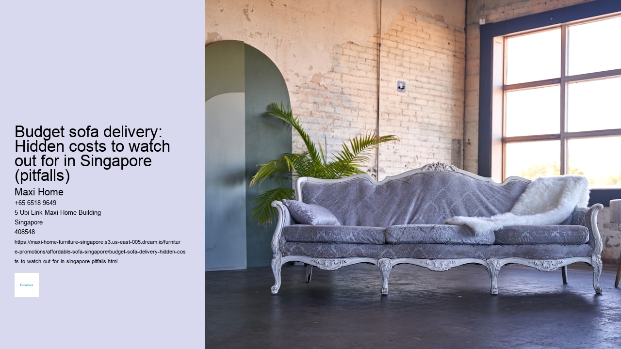 Budget sofa delivery: Hidden costs to watch out for in Singapore (pitfalls)