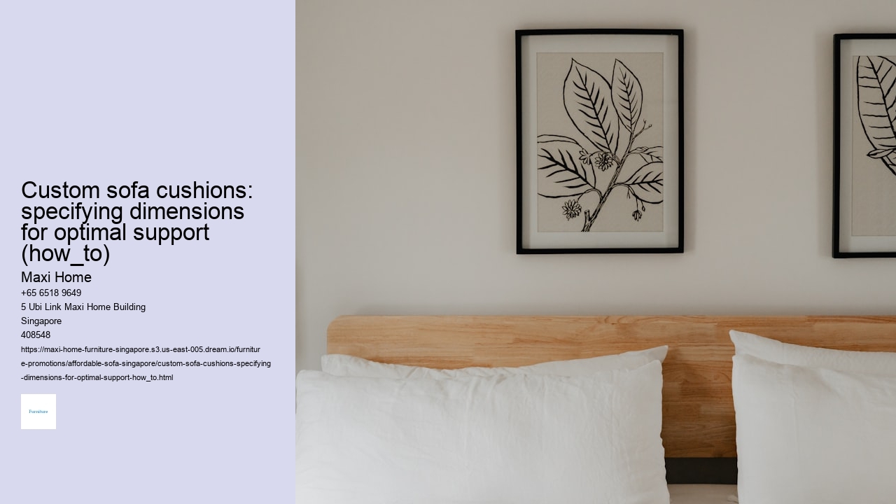 Custom sofa cushions: specifying dimensions for optimal support (how_to)