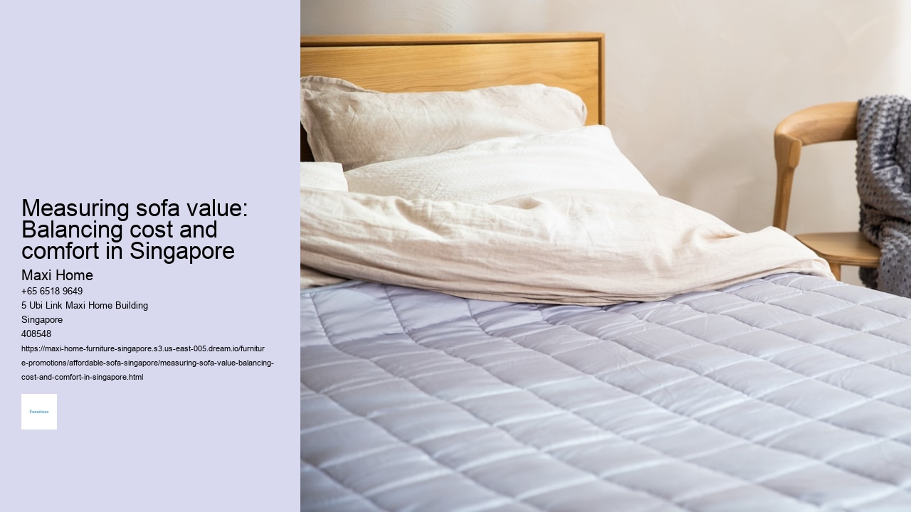 Measuring sofa value: Balancing cost and comfort in Singapore