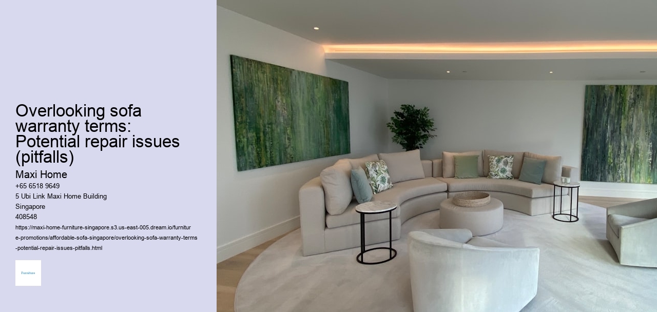 Overlooking sofa warranty terms: Potential repair issues (pitfalls)