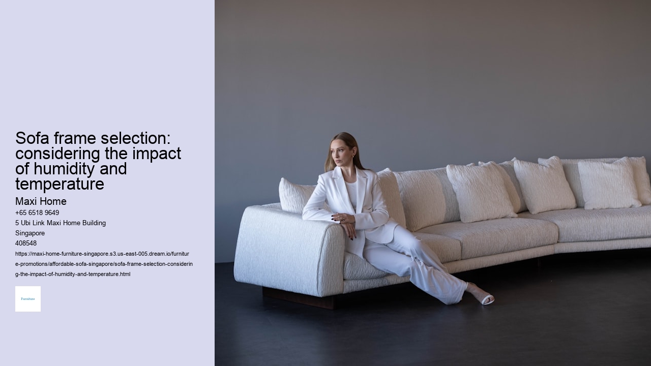 Sofa frame selection: considering the impact of humidity and temperature