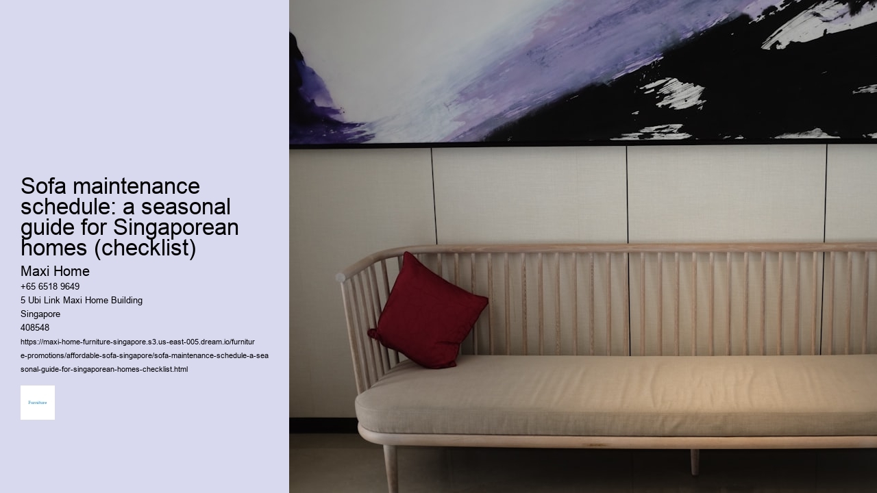 Sofa maintenance schedule: a seasonal guide for Singaporean homes (checklist)