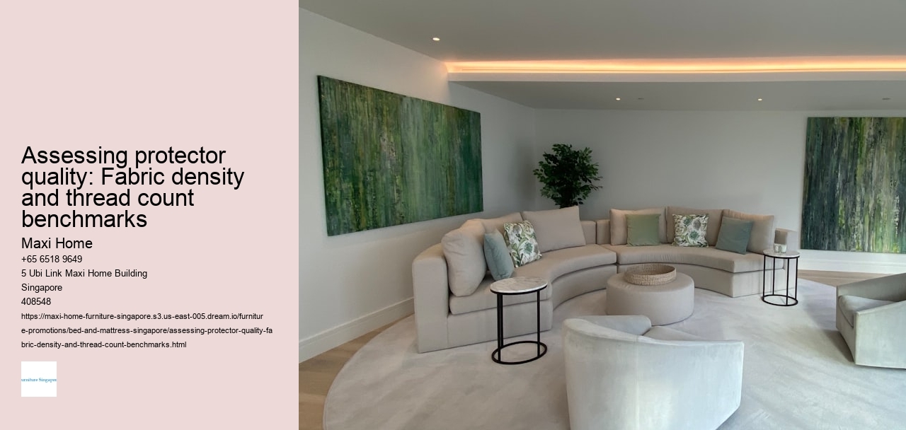Assessing protector quality: Fabric density and thread count benchmarks Maxi Home Assessing protector quality: Fabric density and thread count benchmarks