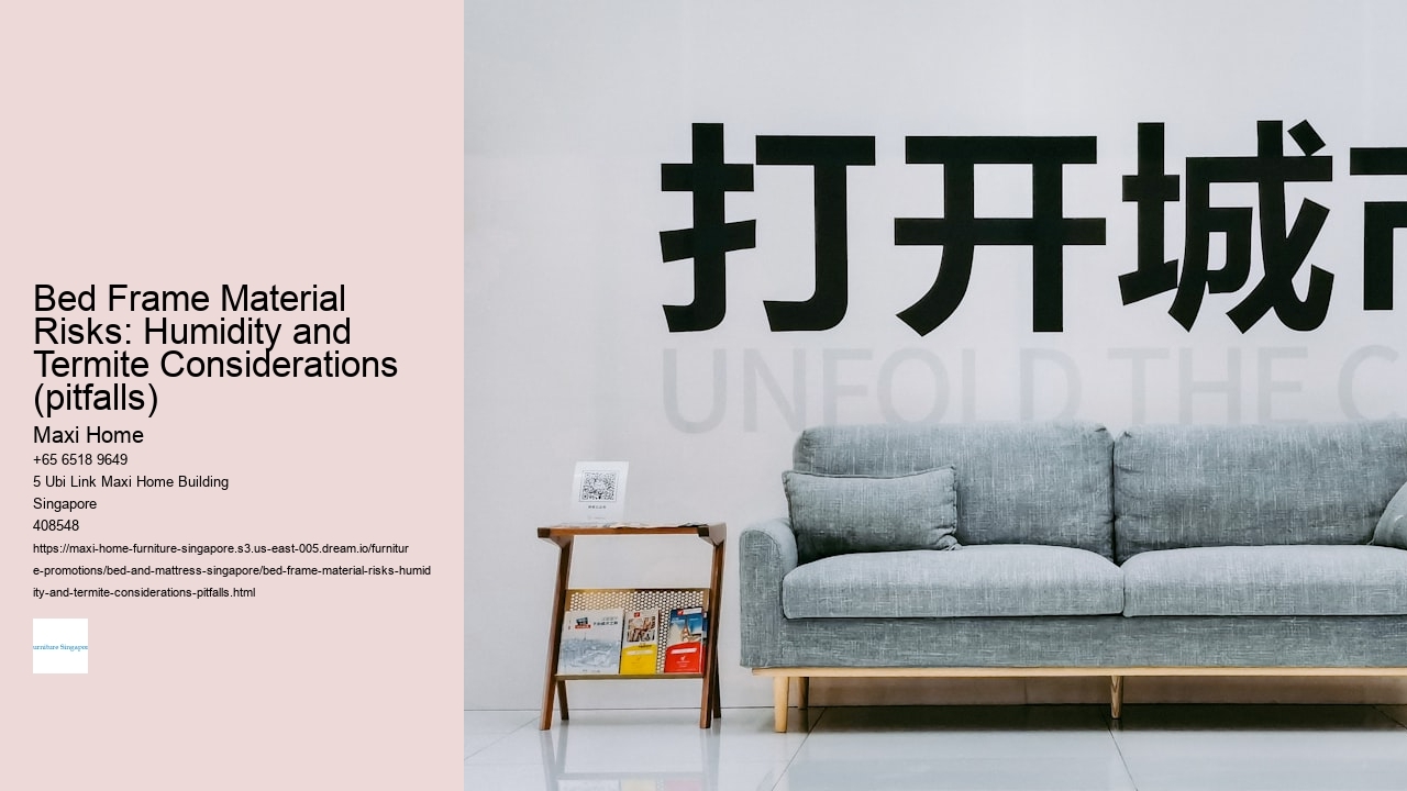 Bed Frame Material Risks: Humidity and Termite Considerations (pitfalls) Maxi Home Bed Frame Material Risks: Humidity and Termite Considerations (pitfalls)