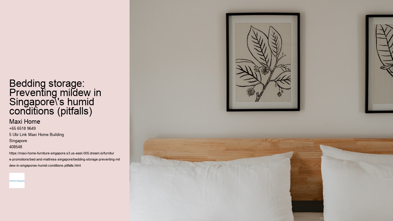 Bedding storage: Preventing mildew in Singapore's humid conditions (pitfalls)
