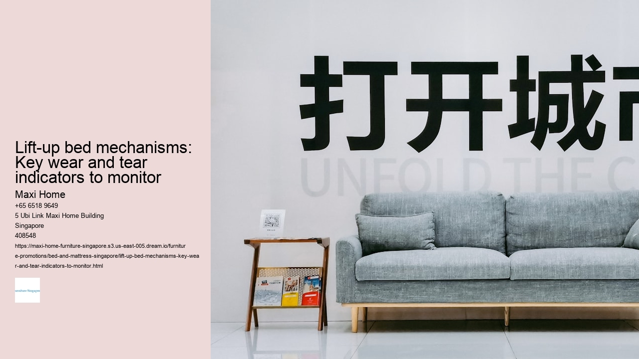 Lift-up bed mechanisms: Key wear and tear indicators to monitor