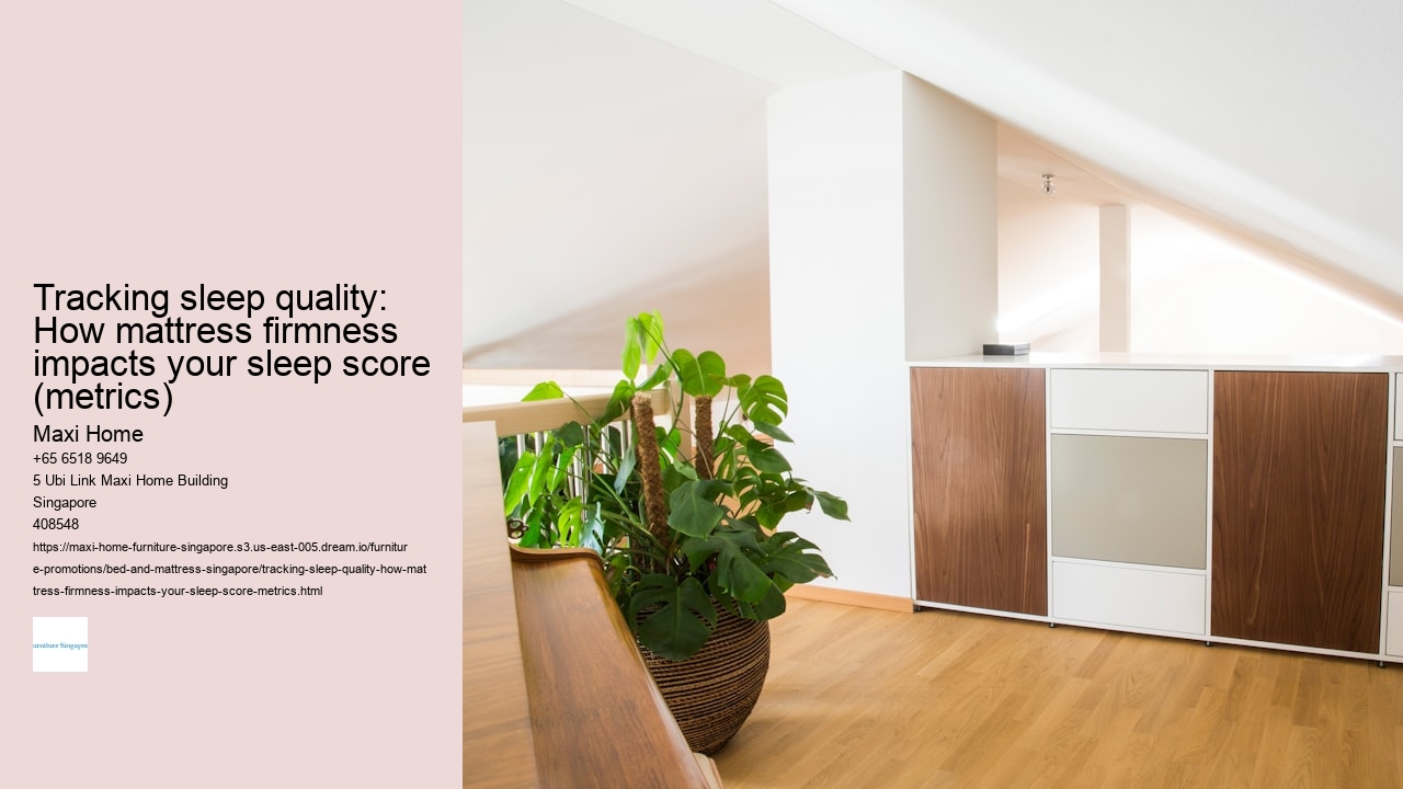 Tracking sleep quality: How mattress firmness impacts your sleep score (metrics)