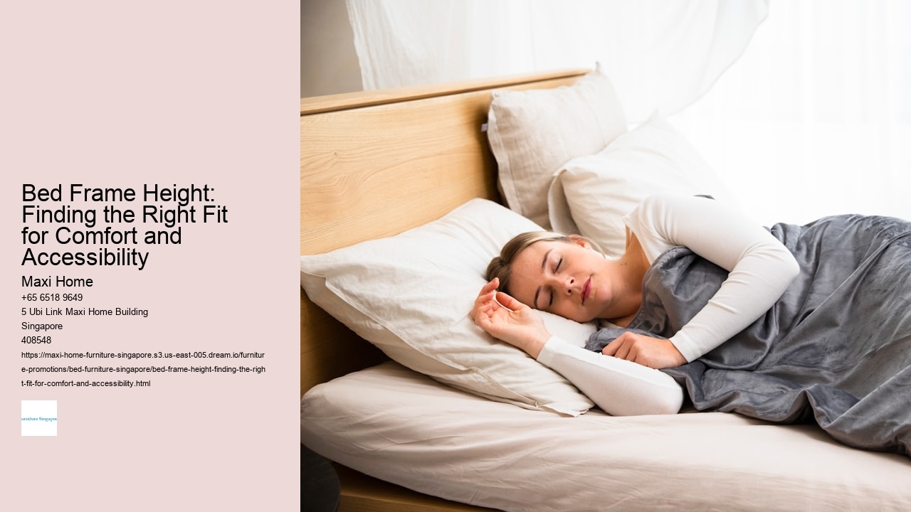 Bed Frame Height: Finding the Right Fit for Comfort and Accessibility Maxi Home Bed Frame Height: Finding the Right Fit for Comfort and Accessibility
