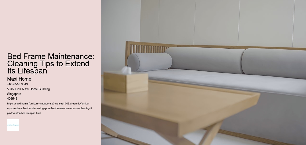 Bed Frame Maintenance: Cleaning Tips to Extend Its Lifespan