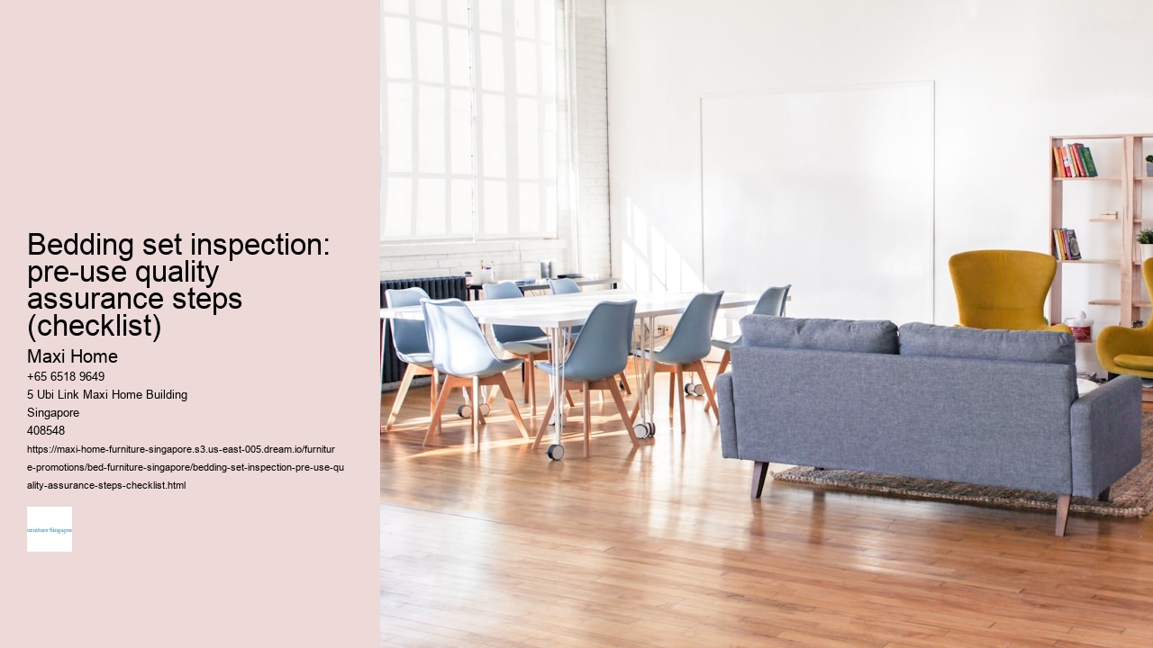 Bedding set inspection: pre-use quality assurance steps (checklist) Maxi Home Bedding set inspection: pre-use quality assurance steps (checklist)