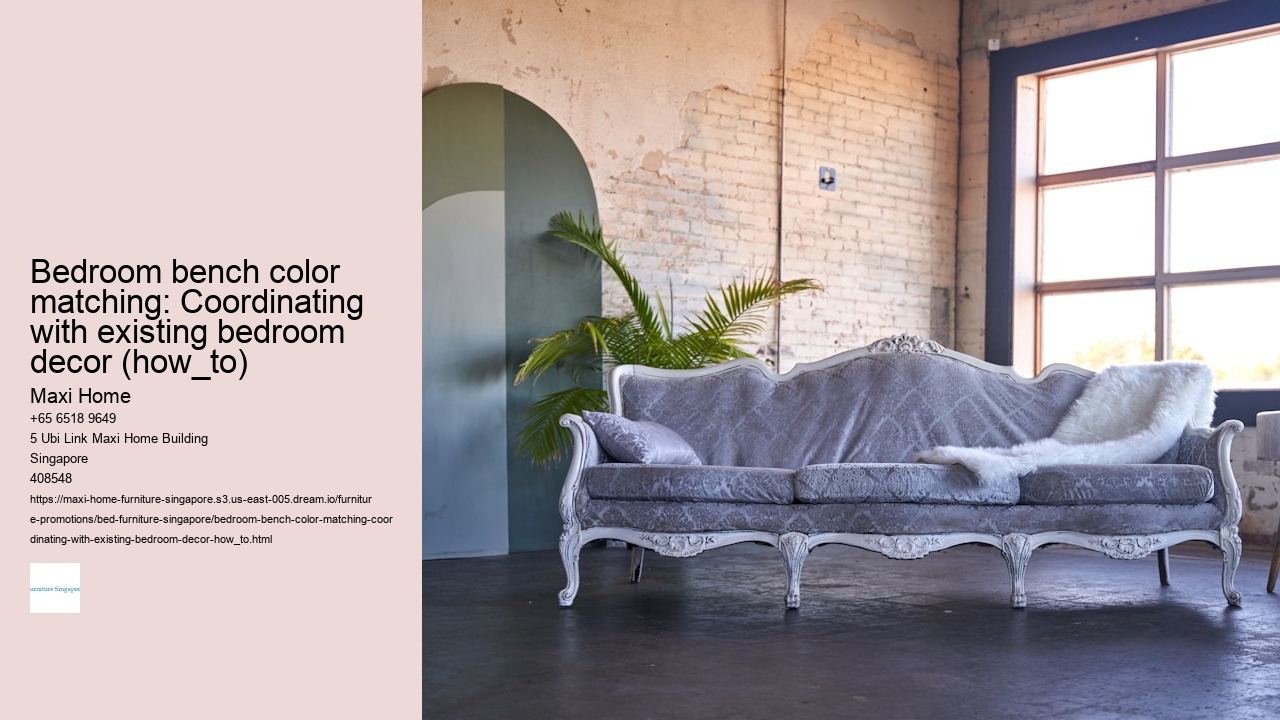 Bedroom bench color matching: Coordinating with existing bedroom decor (how_to)