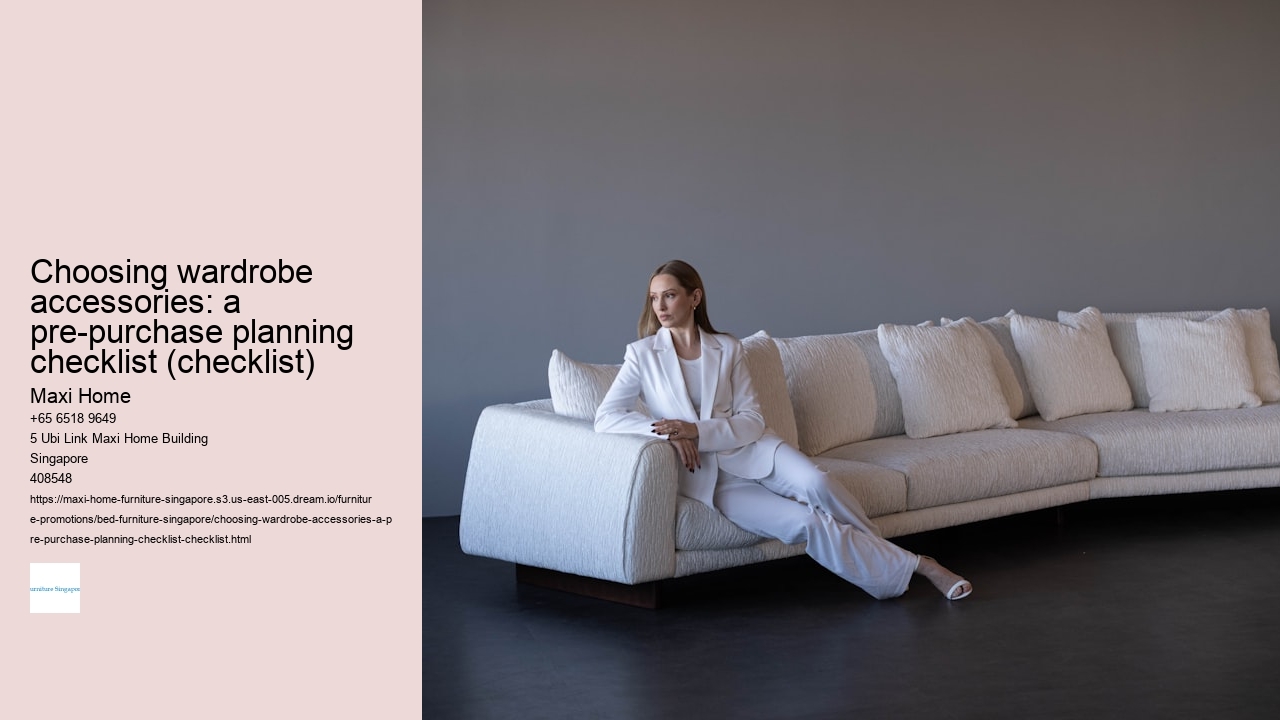 Choosing wardrobe accessories: a pre-purchase planning checklist (checklist) Maxi Home Choosing wardrobe accessories: a pre-purchase planning checklist (checklist)