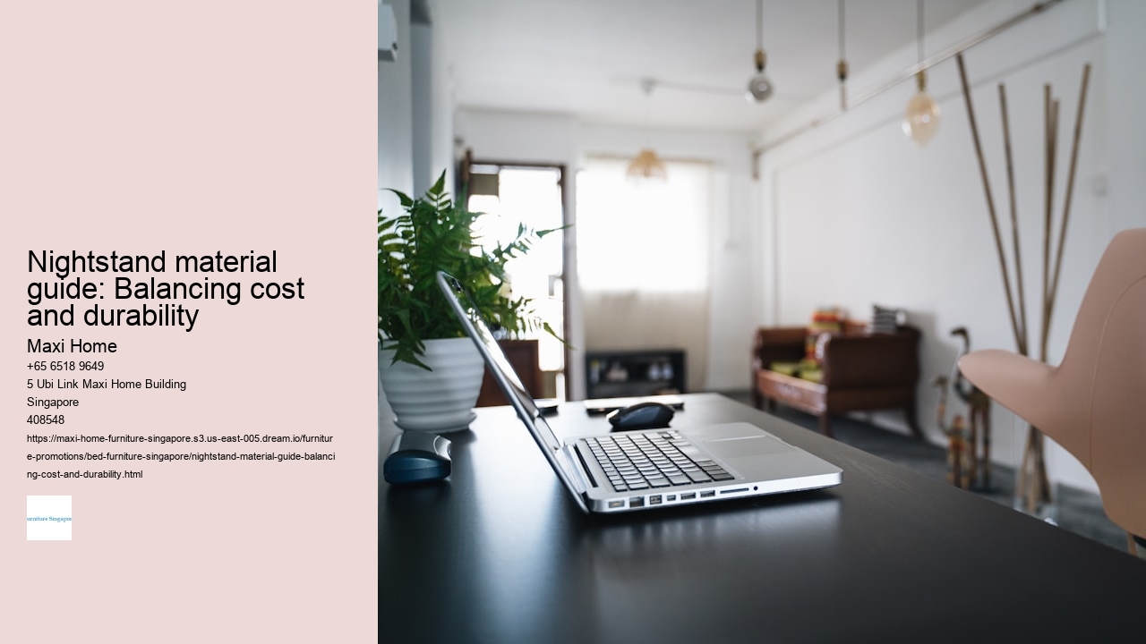 Nightstand material guide: Balancing cost and durability Maxi Home Nightstand material guide: Balancing cost and durability