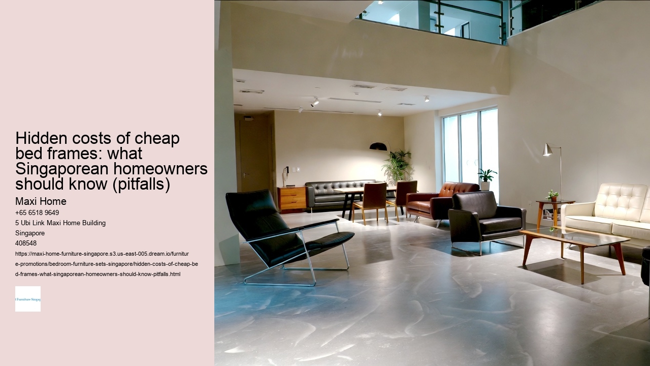 Hidden costs of cheap bed frames: what Singaporean homeowners should know (pitfalls) Maxi Home Hidden costs of cheap bed frames: what Singaporean homeowners should know (pitfalls)