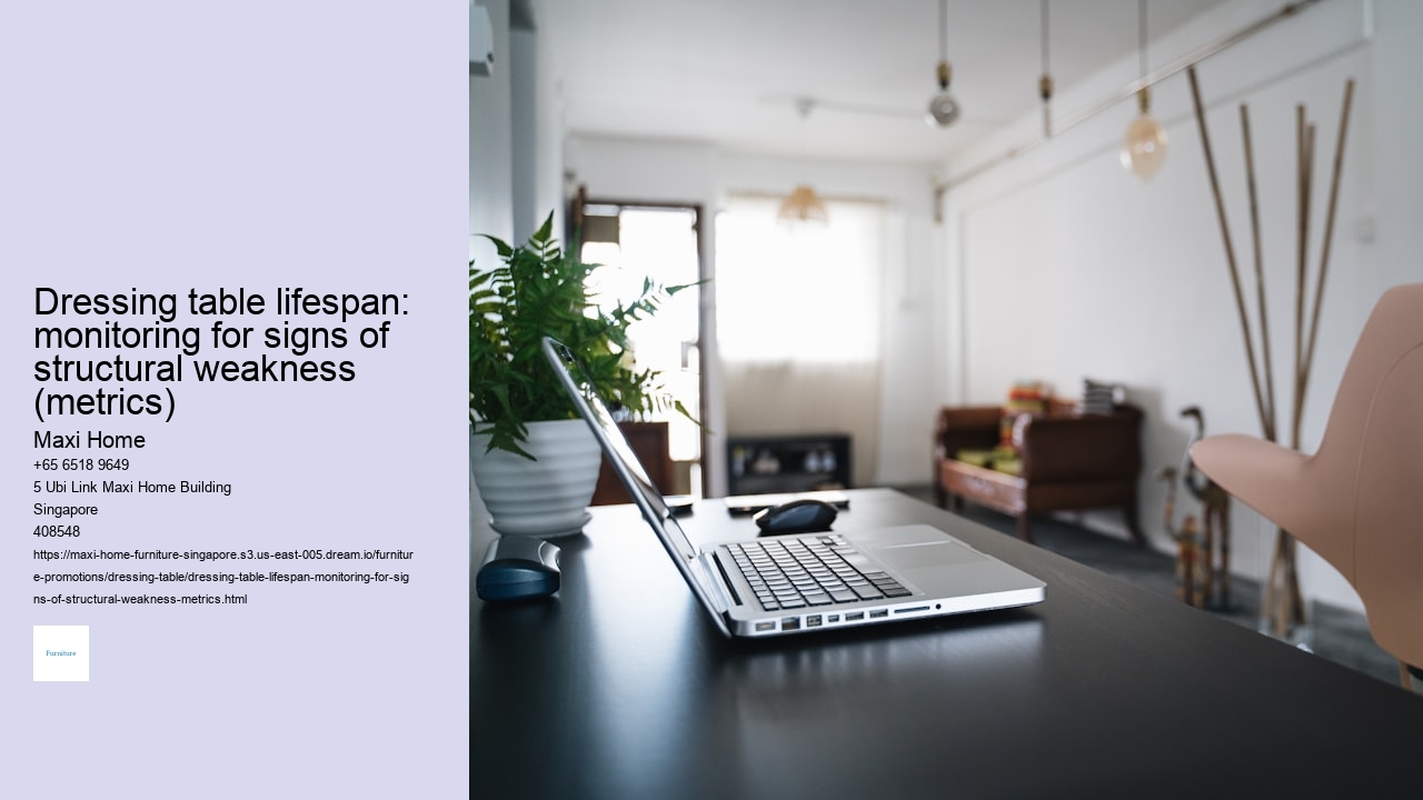 Dressing table lifespan: monitoring for signs of structural weakness (metrics)