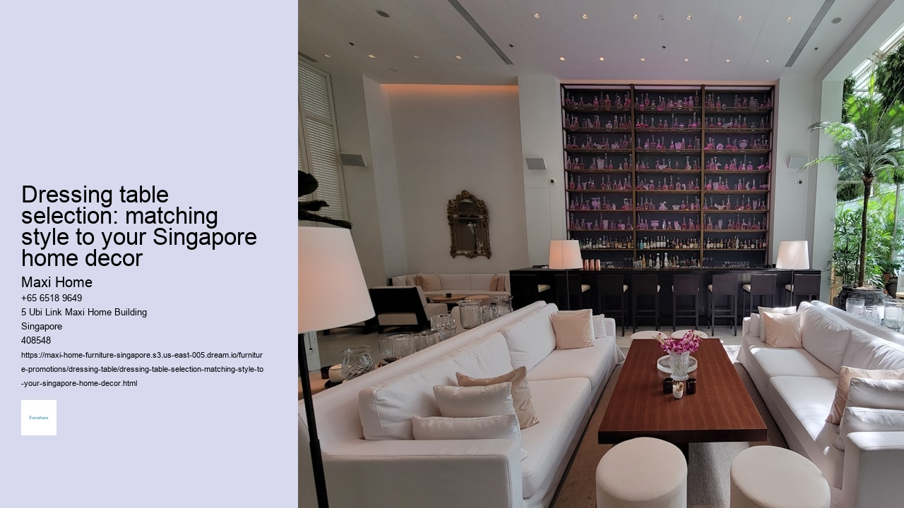 Dressing table selection: matching style to your Singapore home decor