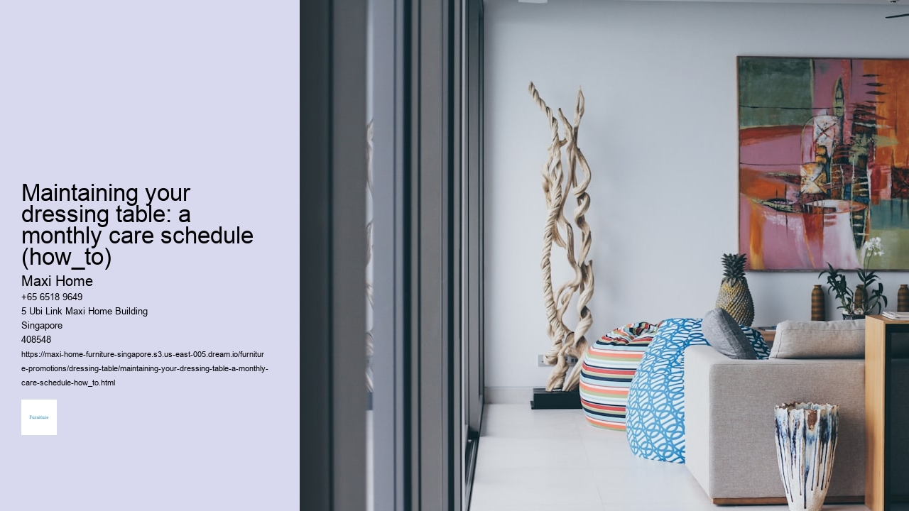 Maintaining your dressing table: Cleaning tips for longevity