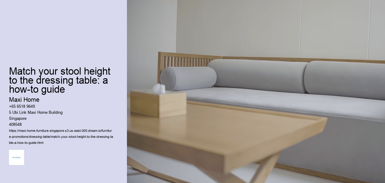 Match your stool height to the dressing table: a how-to guide