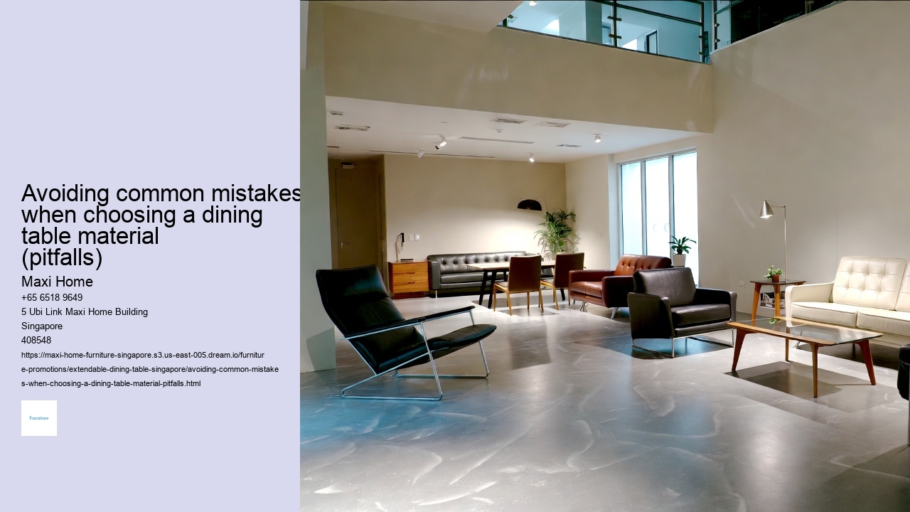 Avoiding common mistakes when choosing a dining table material (pitfalls)