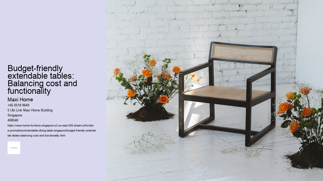 Budget-friendly extendable tables: Balancing cost and functionality