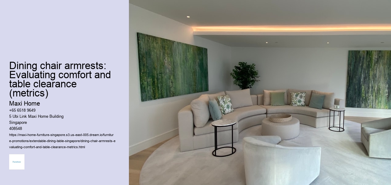 Dining chair armrests: Evaluating comfort and table clearance (metrics)