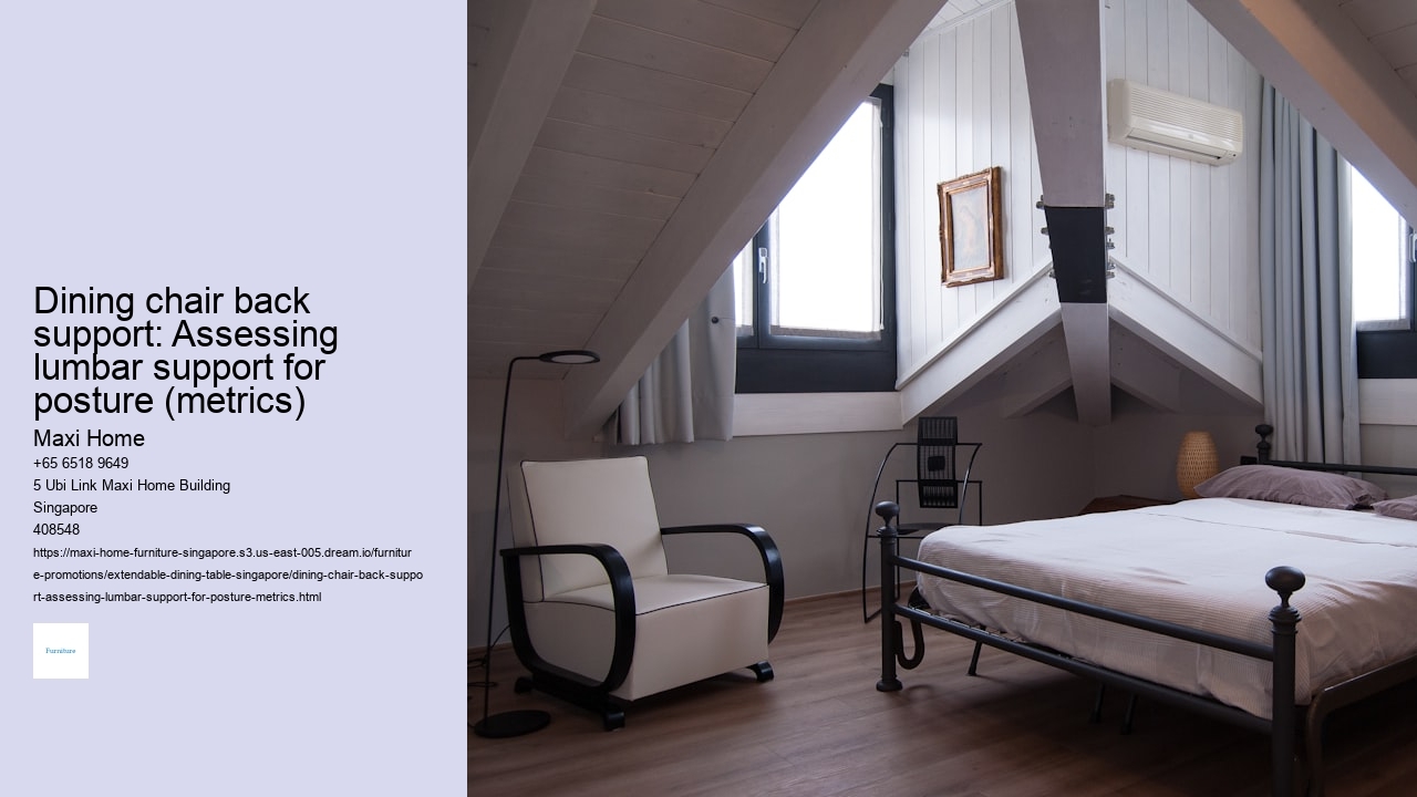 Dining chair back support: Assessing lumbar support for posture (metrics)