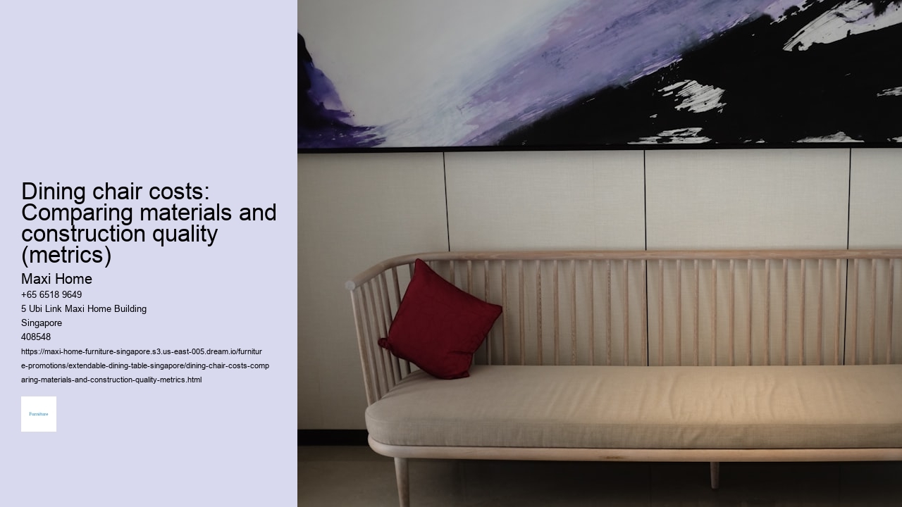 Dining chair costs: Comparing materials and construction quality (metrics)