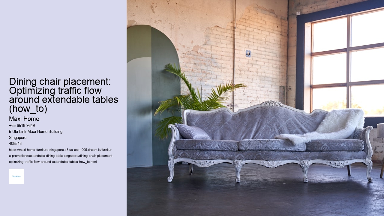 Dining chair placement: Optimizing traffic flow around extendable tables (how_to)