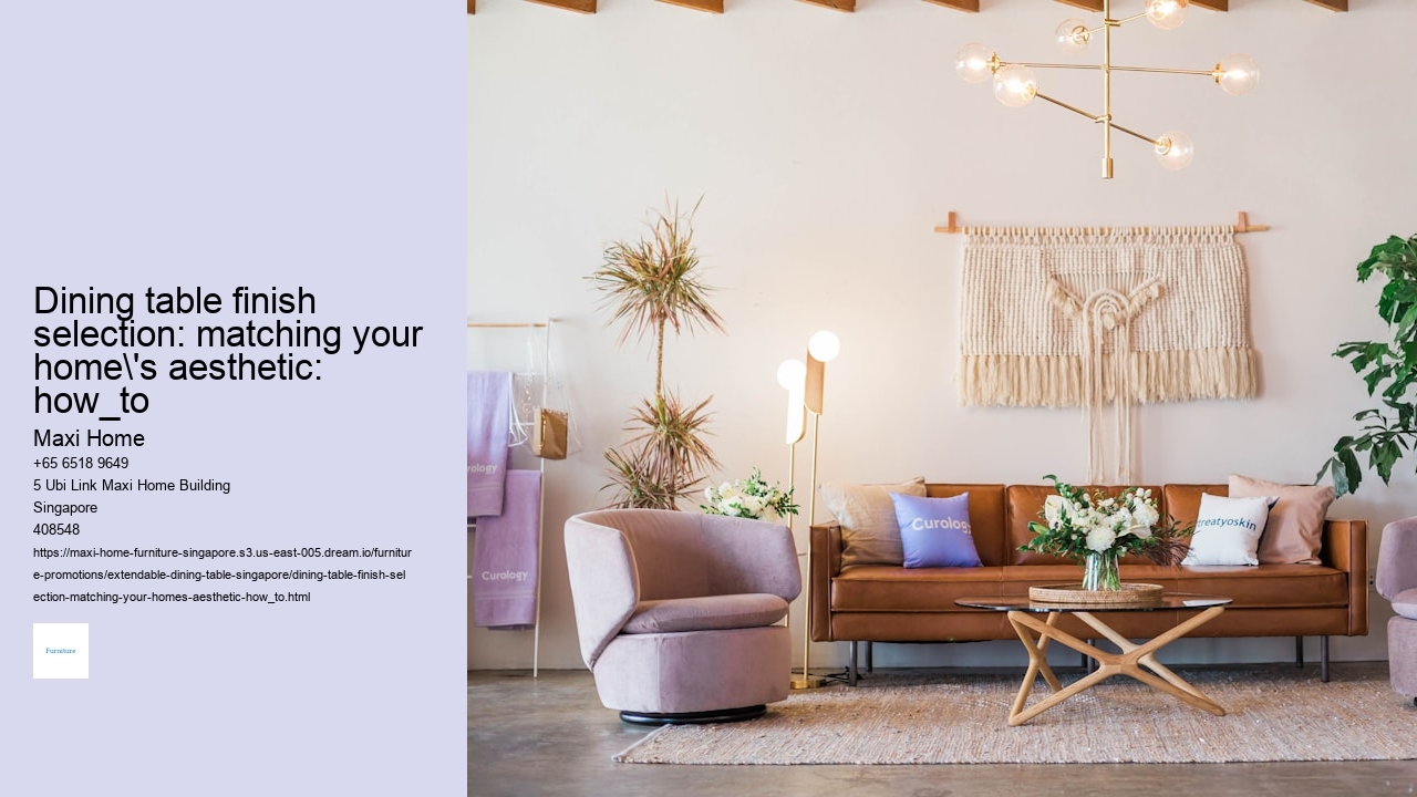 Dining table finish selection: matching your home's aesthetic: how_to