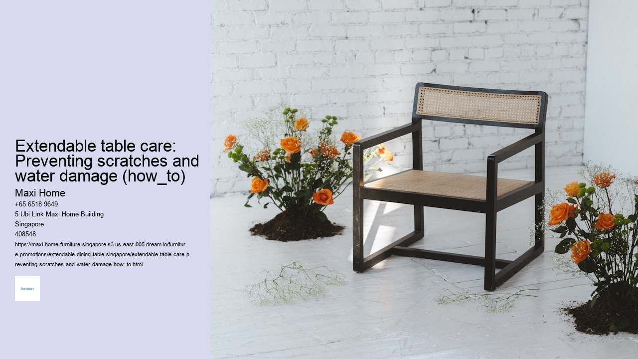 Extendable table care: Preventing scratches and water damage (how_to)