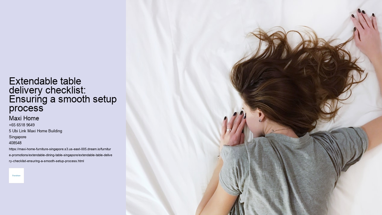 Extendable table delivery checklist: Ensuring a smooth setup process