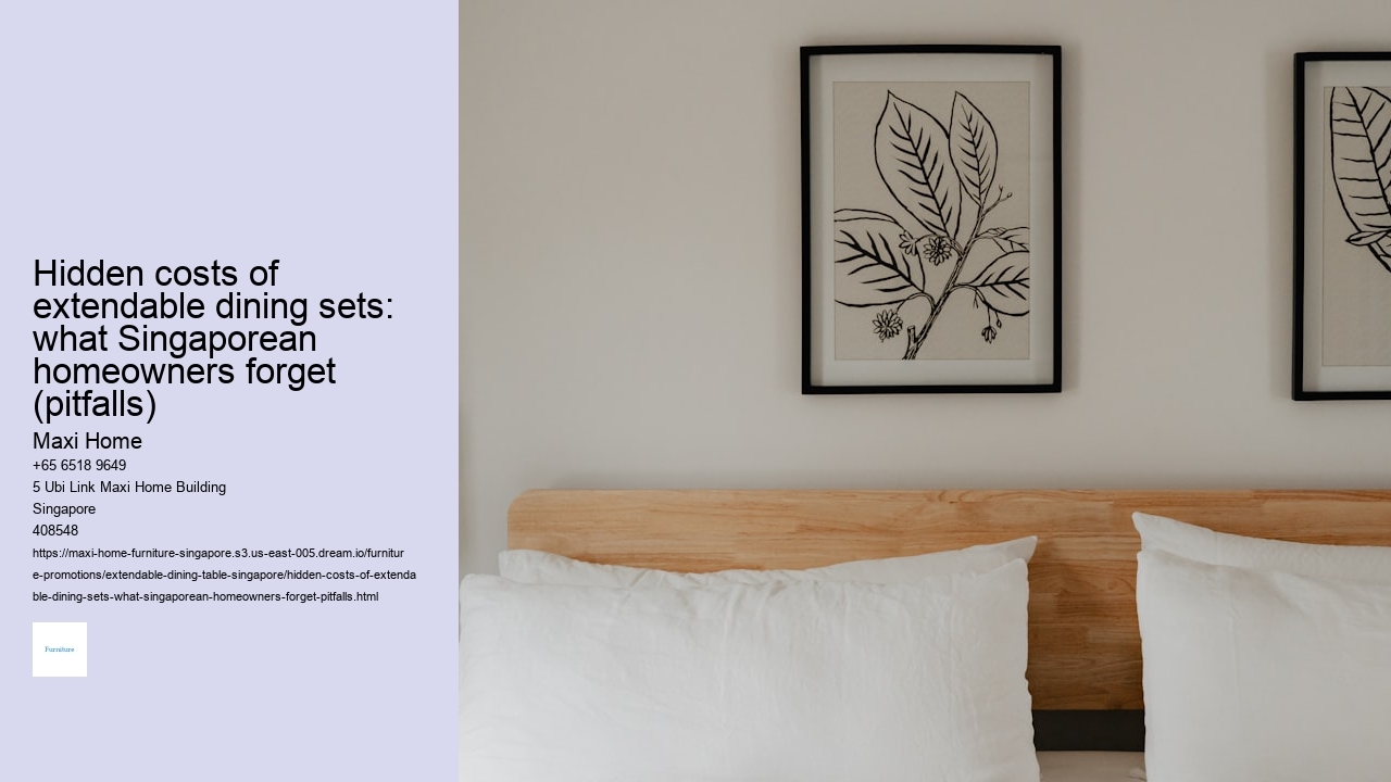 Hidden costs of extendable dining sets: what Singaporean homeowners forget (pitfalls)