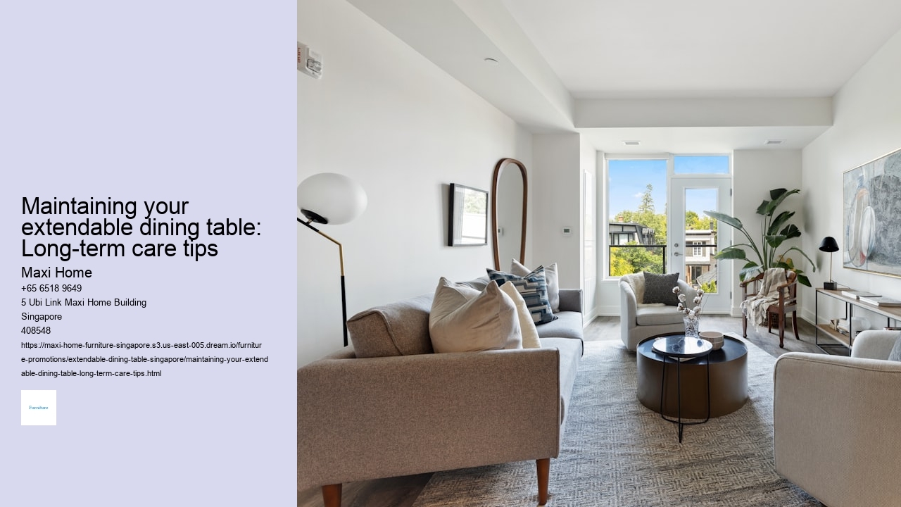 Maintaining your extendable dining table: Long-term care tips