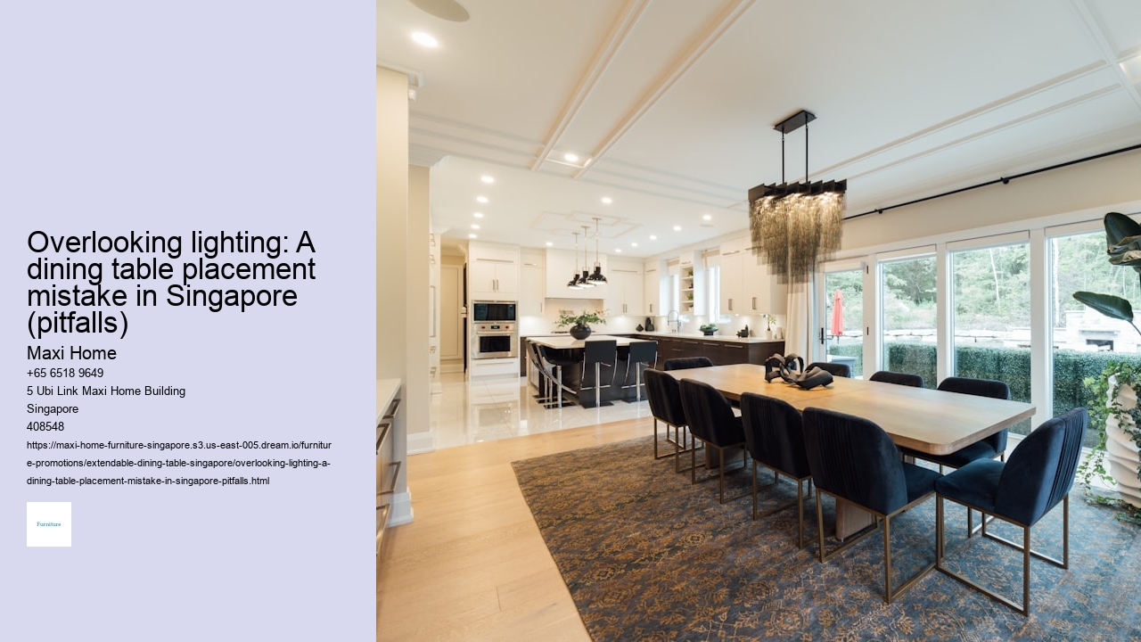 Overlooking lighting: A dining table placement mistake in Singapore (pitfalls)