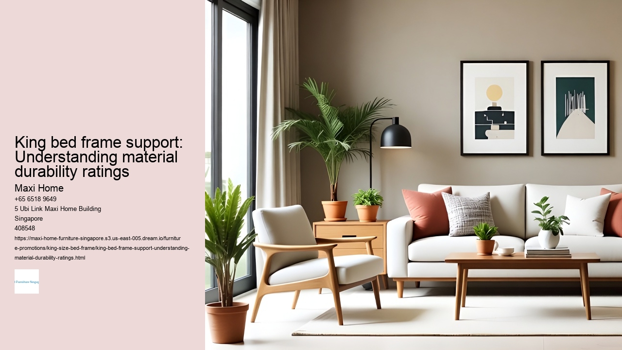 King bed frame support: Understanding material durability ratings